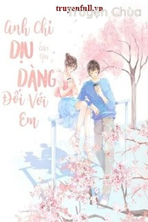 Anh Chỉ Dịu Dàng Đối Với Em