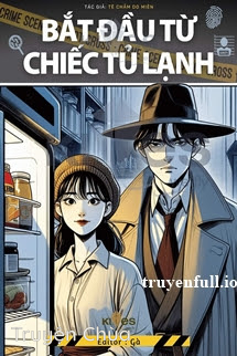 Bắt Đầu Từ Chiếc Tủ Lạnh – Tê Chẩm Do Miên