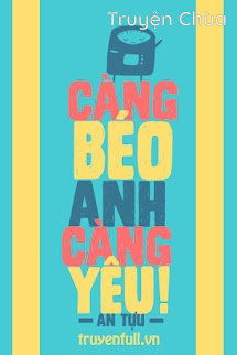 Càng Béo Anh Càng Yêu