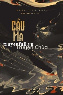 Cầu Ma – Khúc Tiểu Khúc