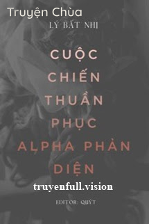 Cuộc Chiến Thuần Phục Alpha Phản Diện