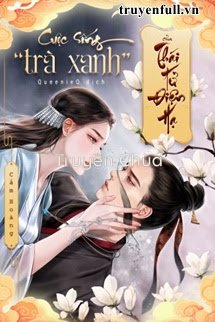 Cuộc Sống “Trà Xanh” Của Thái Tử Điện Hạ