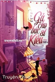 Gả Cho Bác Sĩ Kiều
