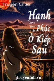 Hạnh Phúc Ở Kiếp Sau