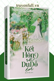 Kết Hôn Rồi Dụ Dỗ Em