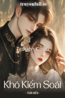 Khó Kiểm Soát – Thần Niên