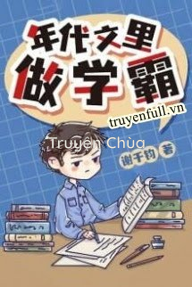 Làm Học Bá Trong Văn Niên Đại