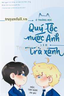 Làm Trà Xanh Ở Trường Quý Tộc Anh Quốc