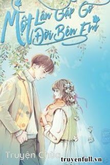 Một Lần Gặp Gỡ, Một Đời Bên Em