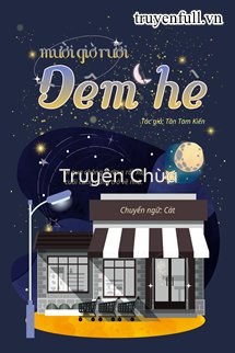 Mười Giờ Rưỡi Đêm Hè – Tần Tam Kiến