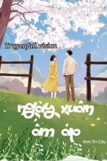 Ngày Xuân Ấm Áp – Kim Tri Cửu
