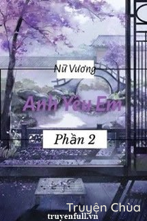 Nữ Vương, Anh Yêu Em (Phần 2)