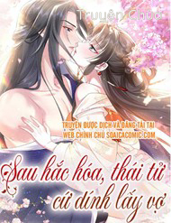 Sau Hắc Hóa Thái Tử Cứ Dính Lấy Vợ