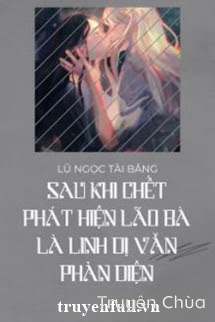 Sau Khi Chết Nàng Phát Hiện Vợ Mình Là Phản Diện Trong Truyện Linh Dị