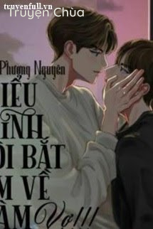 Tiểu Minh, Tôi Bắt Em Về Làm Vợ!!! (Phần 2)