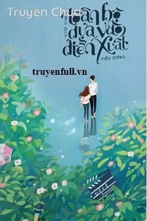 Toàn Bộ Dựa Vào Diễn Xuất