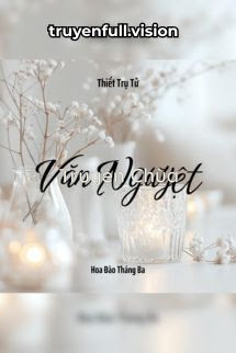 Vãn Nguyệt – Thiết Trụ Tử