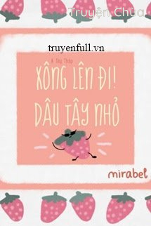 Xông Lên Đi! Dâu Tây Nhỏ