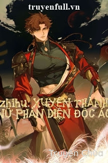 Xuyên Thành Nữ Phụ Phản Diện