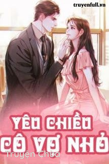 Yêu Chiều Cô Vợ Nhỏ